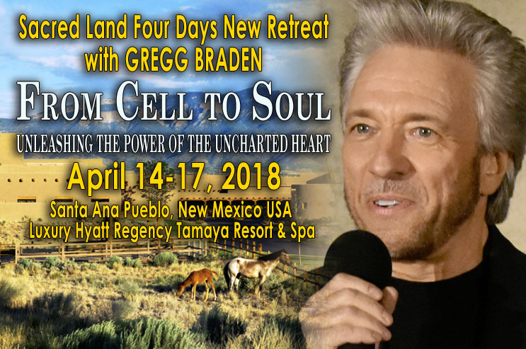 Gregg+Braden+From+Cell+to+Soul+Retreat+-+April+14-17%2C+2018
