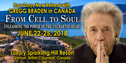 Gregg Braden Canada Retreat - June 22-25, 2018